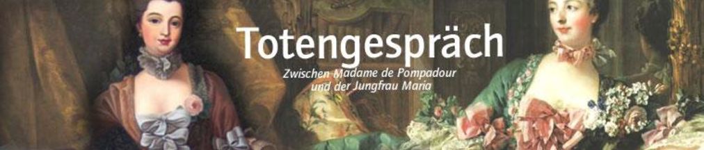 Totengespräch zwischen Madame de Pompadour und der Jungfrau Maria 